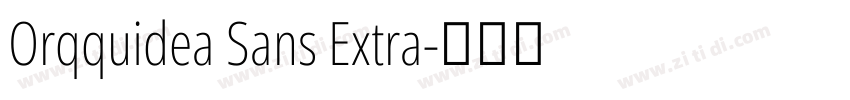 Orqquidea Sans Extra字体转换 Orqquidea Sans Extra字体转换